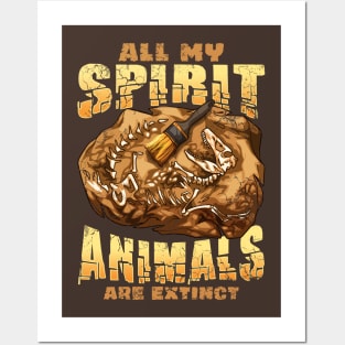 All My Spirit Animals Are Extinct Dinosaurs Paleontologist Posters and Art